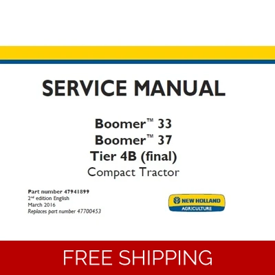 NEW HOLLAND BOOMER 33 , BOOMER 37 TIER 4B (FINAL) COMPACT TRACTOR SERVICE REPAIR MANUAL NEW HOLLAND BOOMER 33 , BOOMER 37 TIER 4B (FINAL) COMPACT TRACTOR SERVICE REPAIR MANUAL
